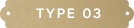 TYPE03